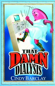 that damn dialysis by cindy barclay
