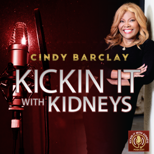 podcast kickin it with kidneys by cindy barclay 