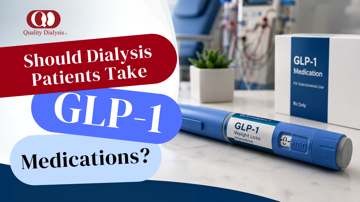 can you take glp 1 with kidney disease GLP-1 Medications for Dialysis Patients in 2026